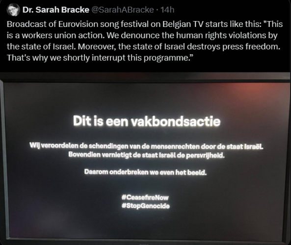 Dr Sarah Bracke
Above a picture of a TV screen with the union message in Flemish, her text reads:
Broadcast of Eurovision song festival on Belgian TV starts like this: "This is a workers union action.  We denounce the human rights violations by the state of Israel.  Moreover, the state of Israel destroys press freedom.  That's why we shortly interrupt this programme."