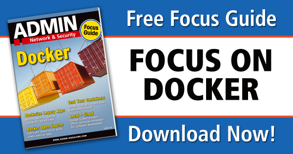 ADMIN Network & Security Free Focus Guide: Focus On Docker | Download Now!