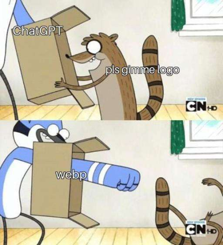 A two-panel image of Regular Show character Rigby looking into a box, only to be punched through the box by Mordecai.

In the first panel, the caption on the box says "ChatGPT", and Rigby queries "pls gimme logo"

In the second panel, Mordecai punches Rigby through the box, and the box caption now says "webp"
