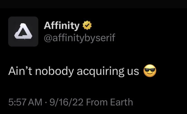 Screenshot of a tweet by Affinity, stating "Ain't nobody acquiring us."