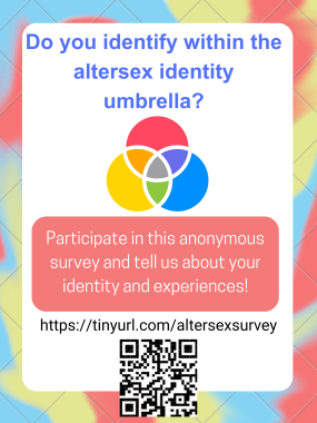 Flyer reads: Do you identify within the altersex identity umbrella? Participate in this survey.