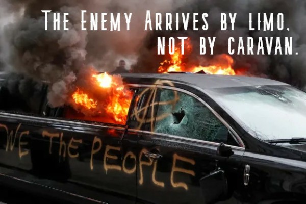 "The enemy arrives by limo not by caravan" meme with photo of burning limo from J20 in 2017 with limo featuring graffiti reading, "We the People," with circle (A). 
