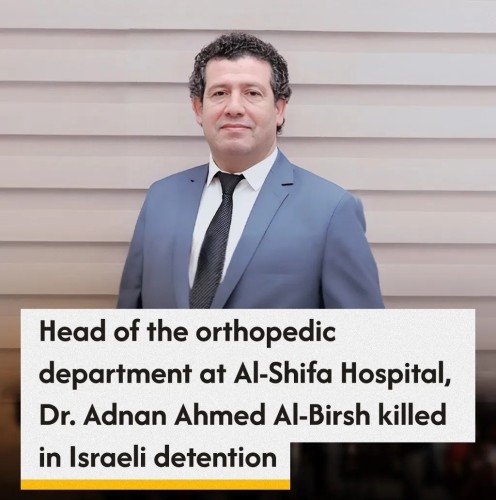Dr. Adban Al-Birsh was murdered by Israel after he was kidnapped from Al-Shifa hospital in Gaza