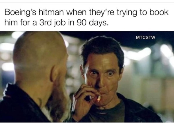 Caption: Boeing’s hitman when they’re trying to book him for a 3rd job in 90 days. 

Picture: John Turturro looking really intense as he furiously drags on a cigarette