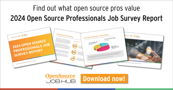 Find out what open source pros value: 2024 Open Source Professionals Job Survey Report | Download now!