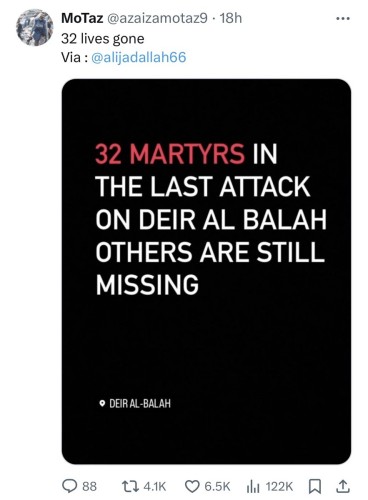 32 MARTYRS IN THE LAST ATTACK ON DEIR AL BALAH OTHERS ARE STILL
MISSING
