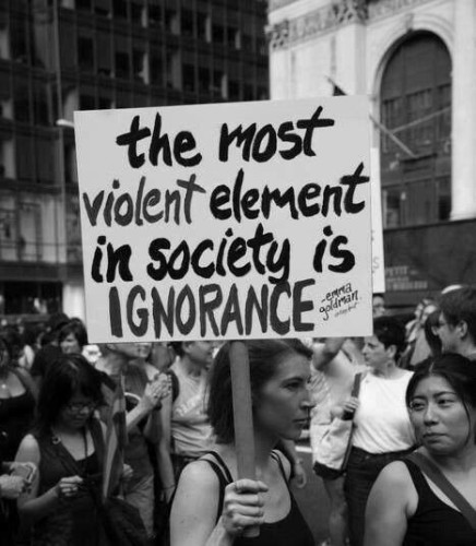 The most violent element in society is ignorance